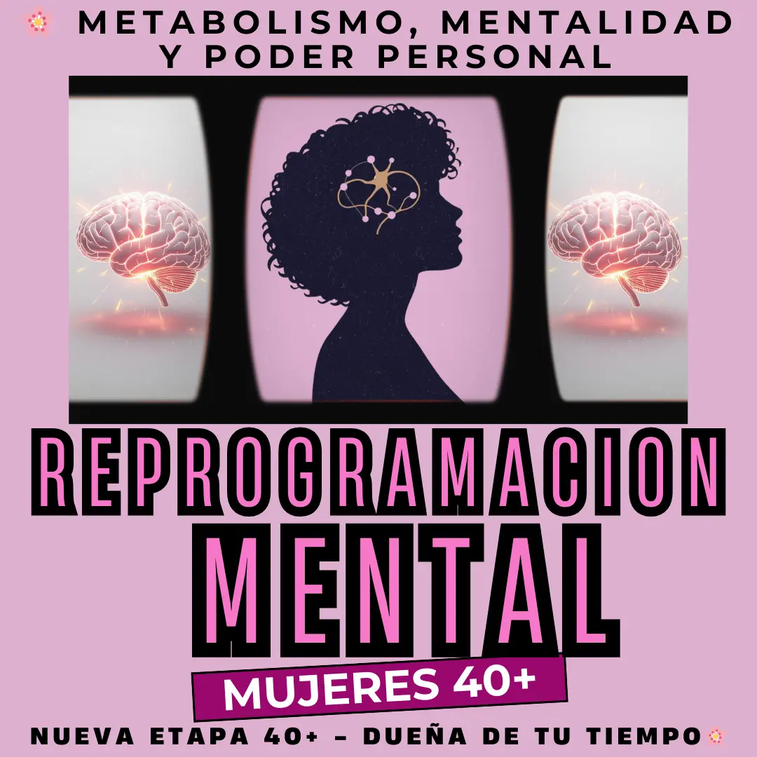 reprogramacion-mental-mujer-tu-prioridad.webp Metabolismo Hormonal 40+ | Equilibrio y Vitalidad Femenina - Imagen 5